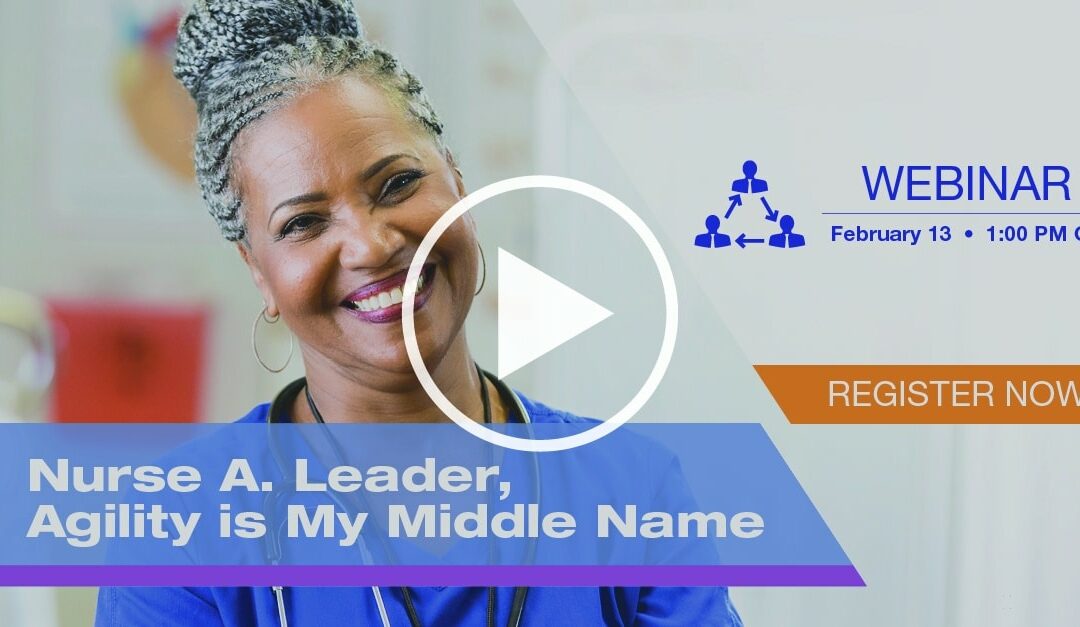 Nurse A. Leader, Agility is My Middle Name