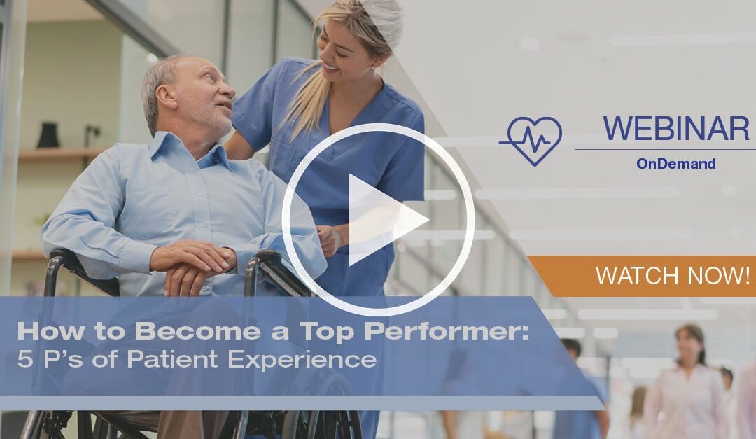 How to Become a Top Performer: 5 P’s of Patient Experience