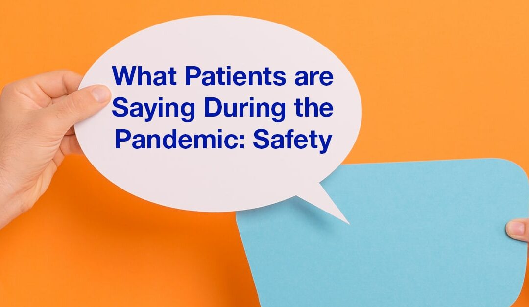 What Patients are Saying During the Pandemic: Safety