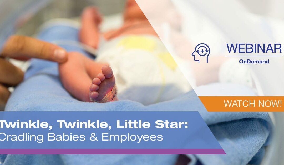 Twinkle, Twinkle, Little Star: Cradling Babies & Employees