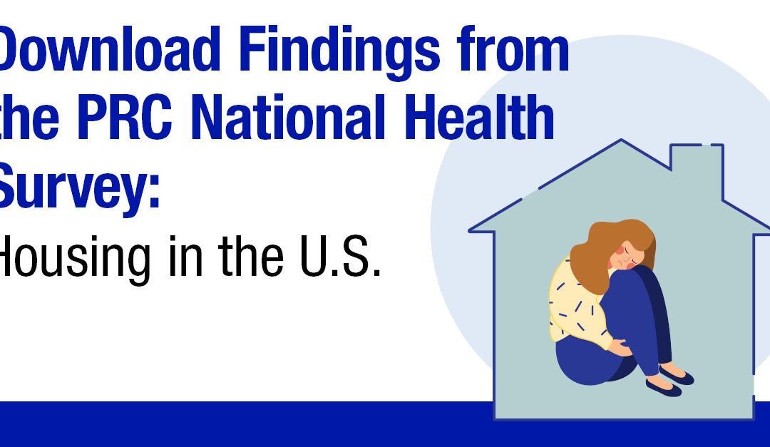 PRC’s National Health Survey Brief: Housing in the US