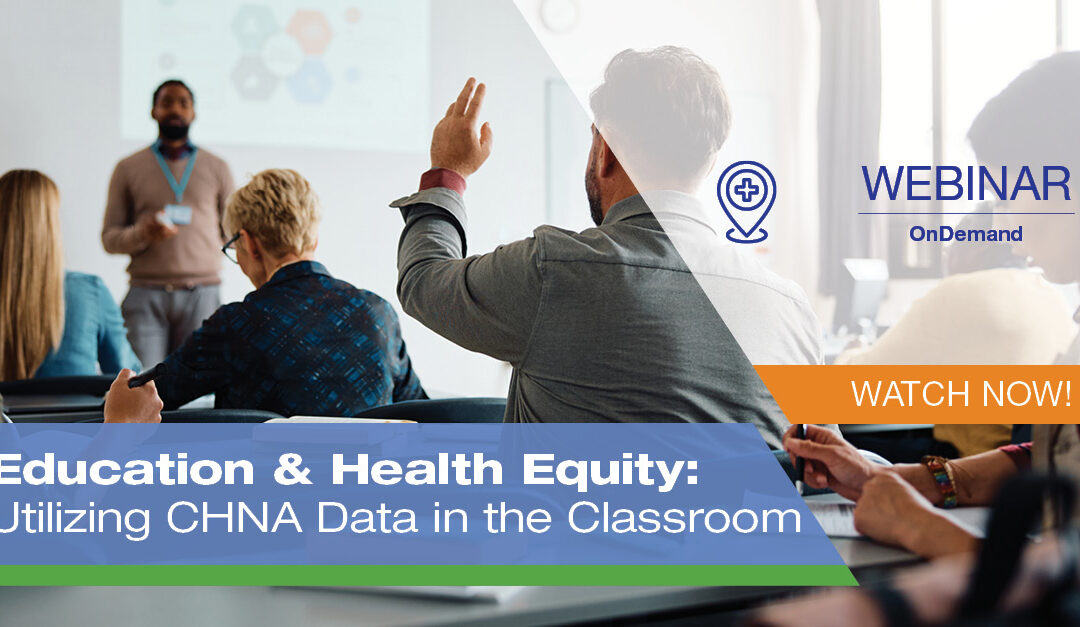 Education & Health Equity: Utilizing CHNA Data in the Classroom