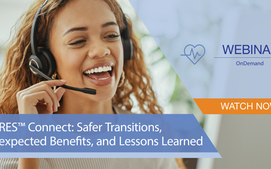 CARES™ Connect: Safer Transitions, Unexpected Benefits, and Lessons Learned