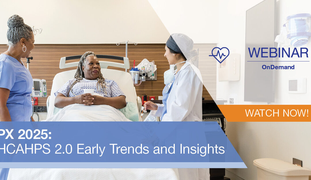 PX 2025: HCAHPS 2.0 Early Trends and Insights