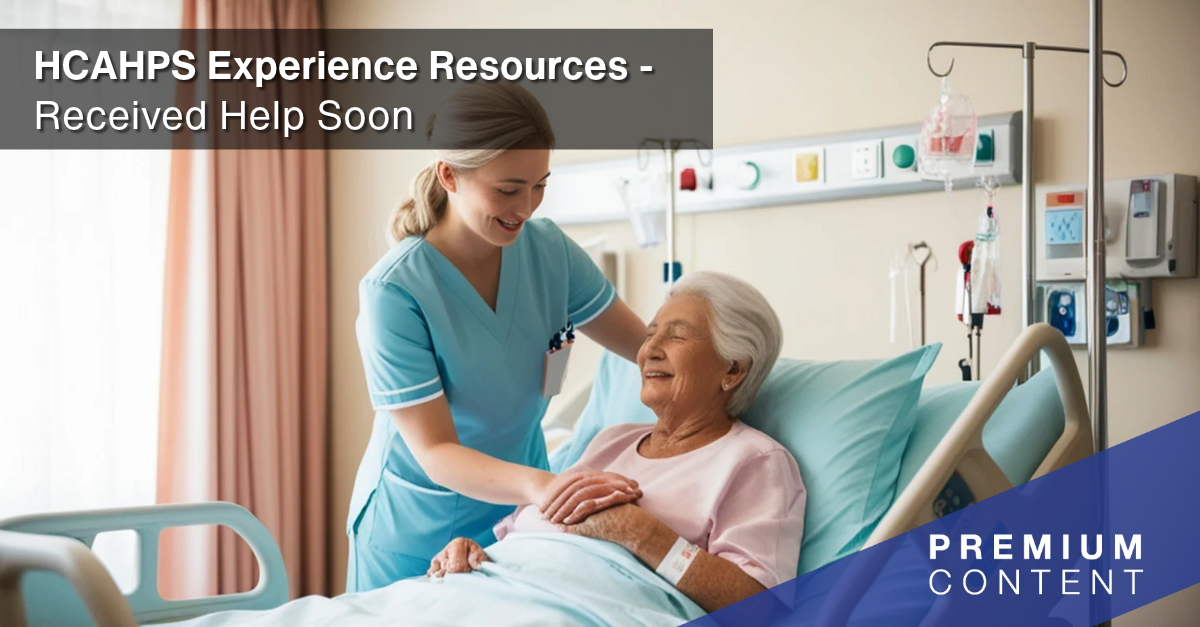Nurse smiles at an elderly patient in a hospital bed; banner reads 'HCAHPS Experience Resources - Received Help Soon' overlaying the scene.